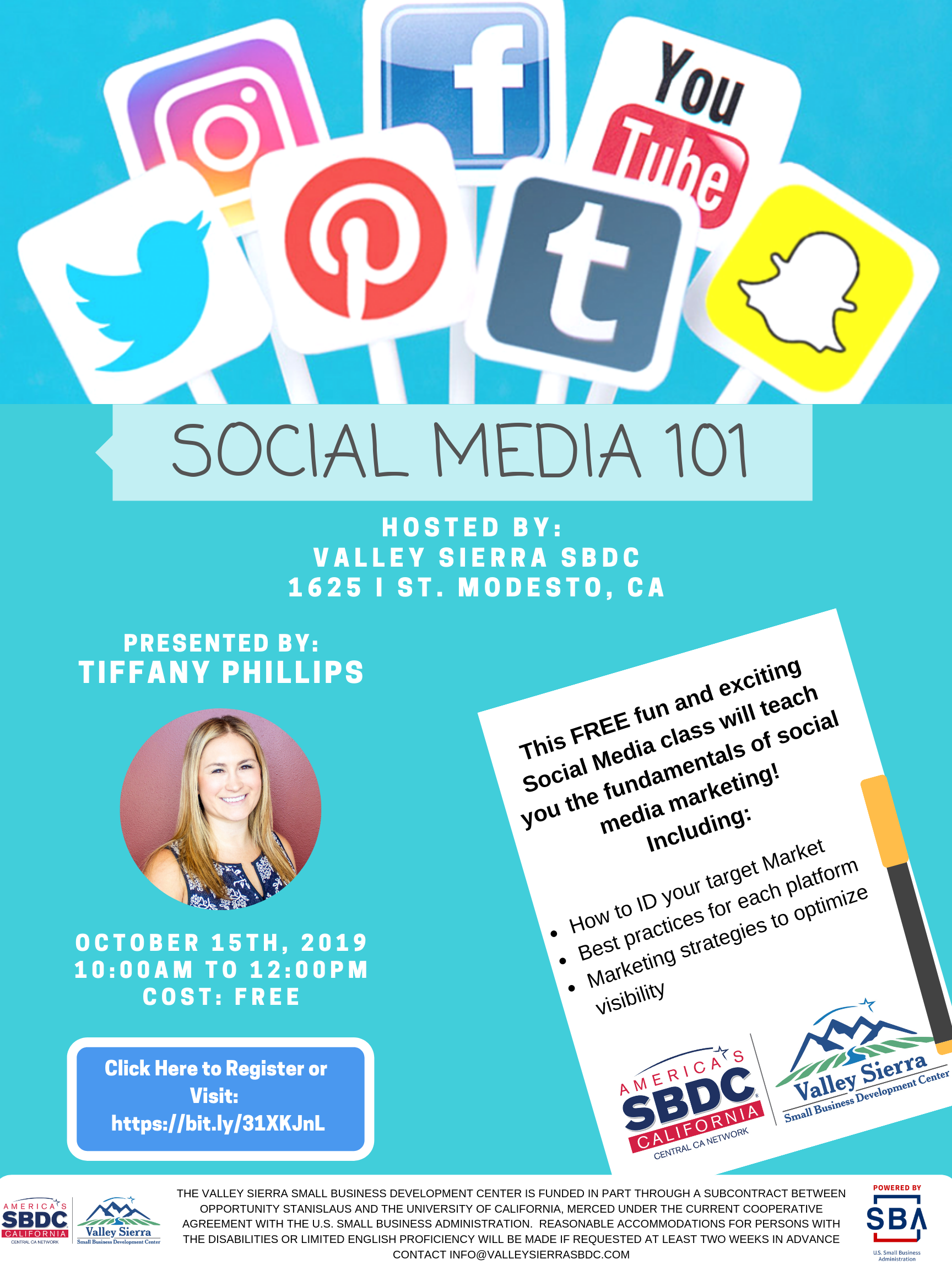 Event Flyer, Hosted by Valley Sierra SBDC, 1625 I St. Modesto, CA, October 15th, 2019, 10am to 12pm, Cost is Free.  This FREE fun and exciting Social Media class will teach you the fundamentals of social media marketing! Including: How to ID your target Market Best practices for each platform Marketing strategies to optimize visibility.