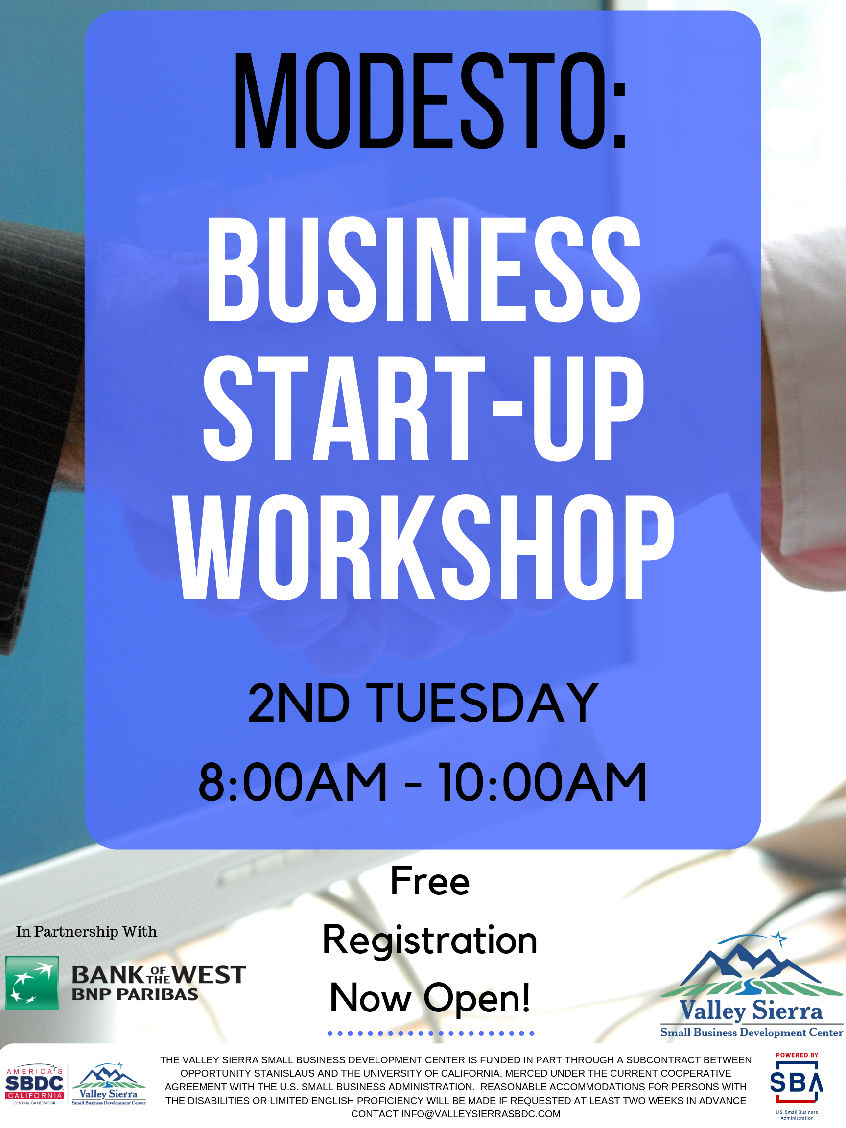 Event Flyer, Modesto: Business Start-Up Workshop, 2nd Tuesday, 8:00am - 10:00am. Free Registration Now Open! Tuesday, December 10th, 2019 at the Valley Sierra SBDC. 1625 I Street, Modesto, Ca.